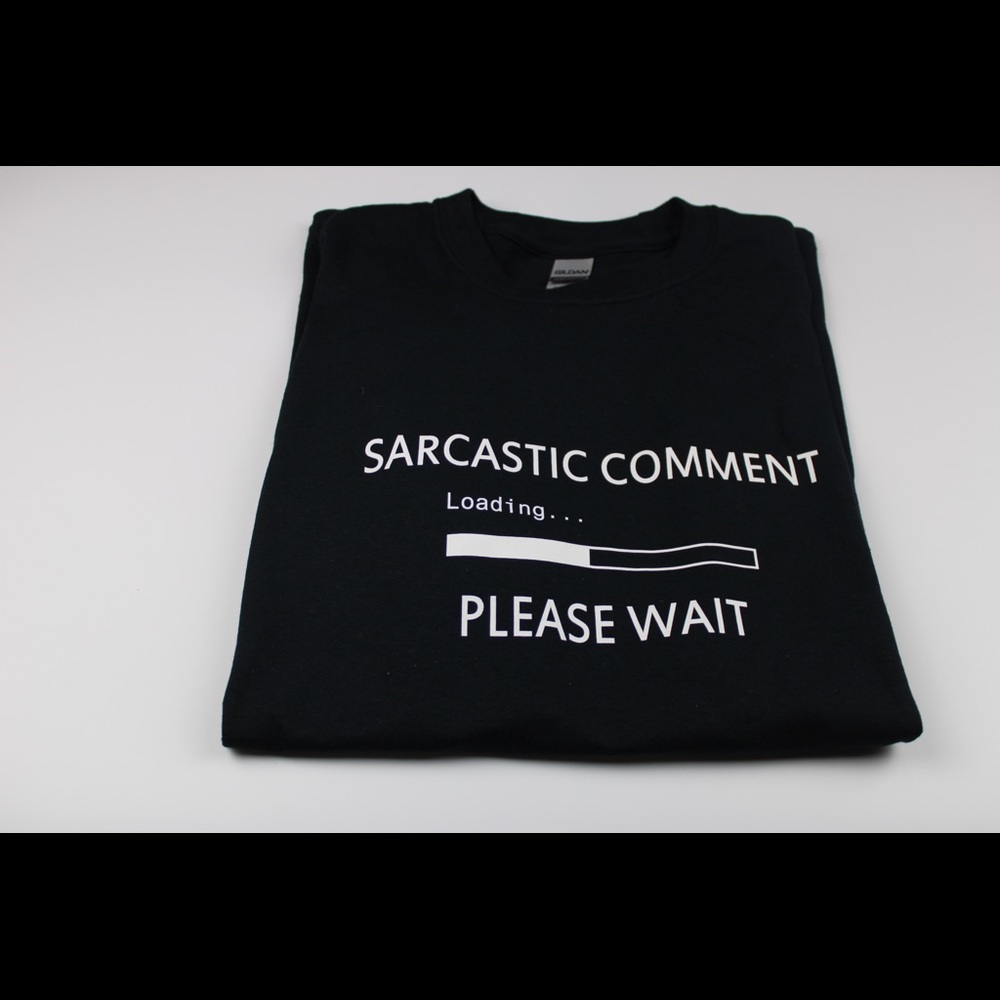 Sarcastic comment please wait t-shirt